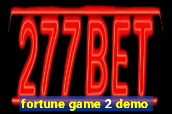 fortune game 2 demo