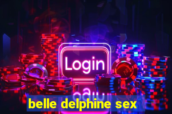 belle delphine sex