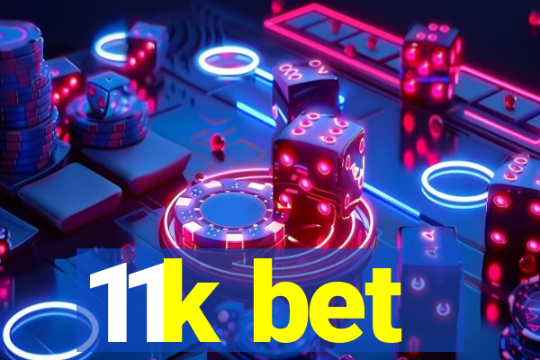 11k bet