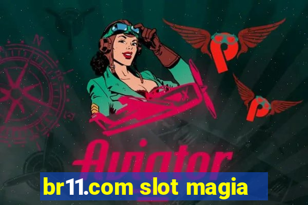 br11.com slot magia