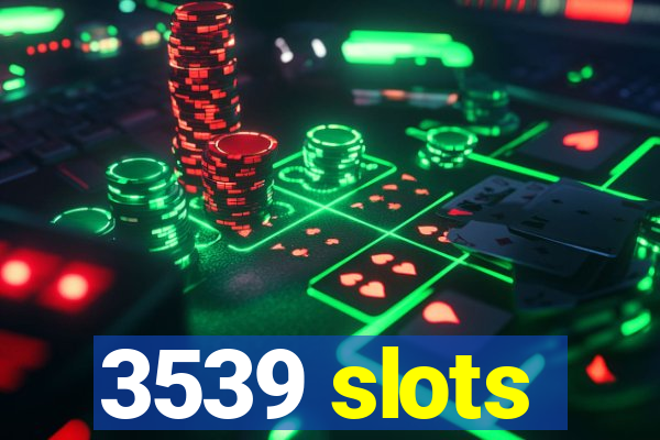 3539 slots