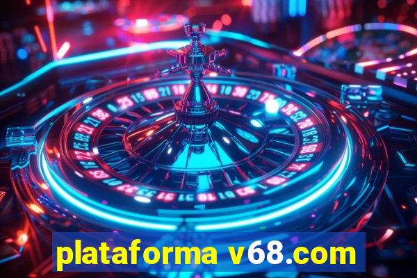 plataforma v68.com