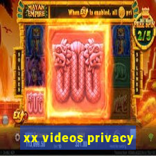 xx videos privacy