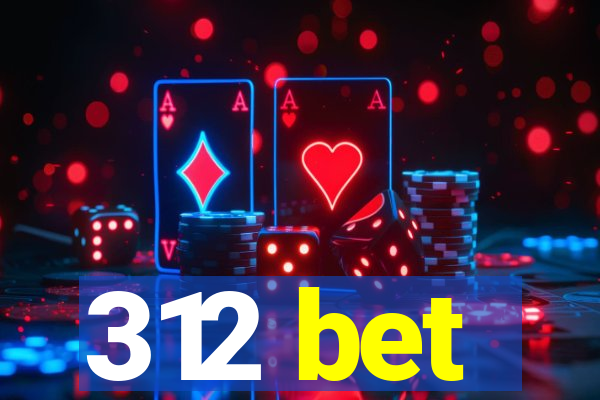 312 bet