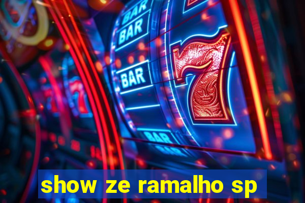 show ze ramalho sp