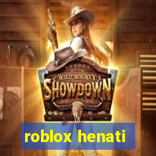 roblox henati