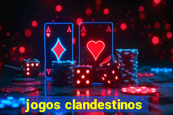 jogos clandestinos