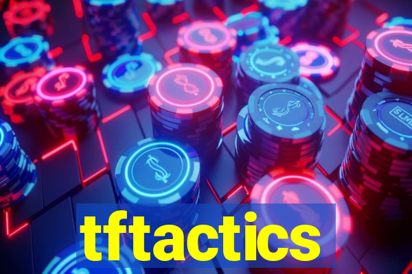 tftactics