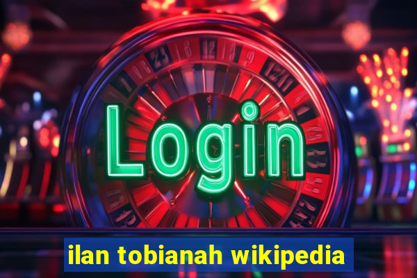 ilan tobianah wikipedia