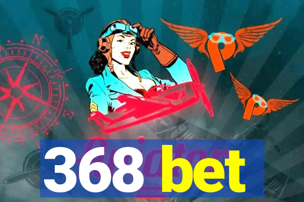 368 bet