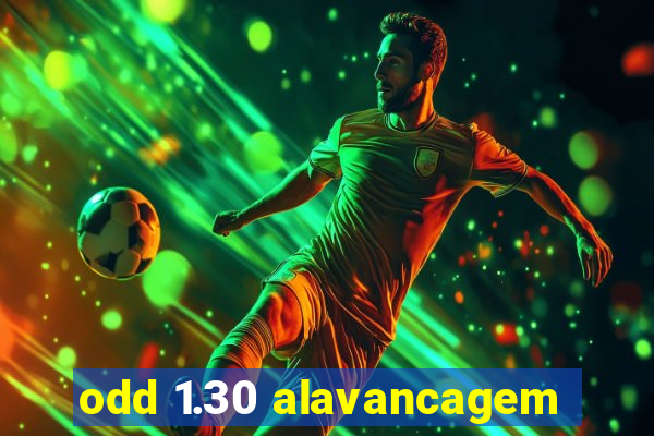 odd 1.30 alavancagem