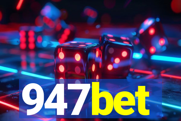 947bet