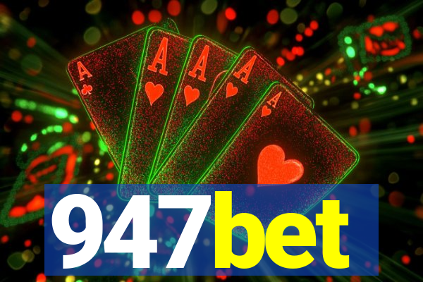 947bet