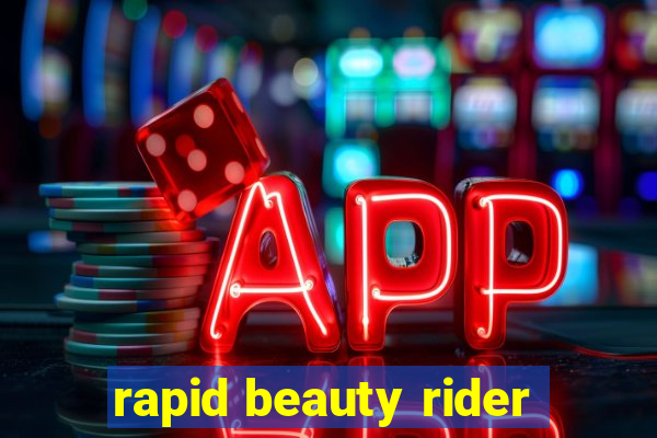 rapid beauty rider