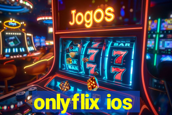 onlyflix ios