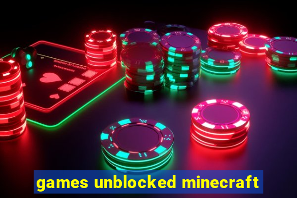 games unblocked minecraft