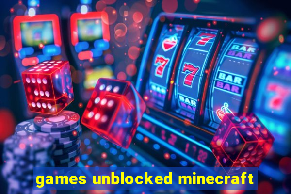 games unblocked minecraft