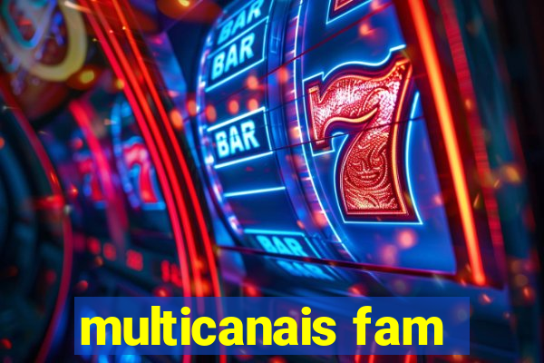 multicanais fam