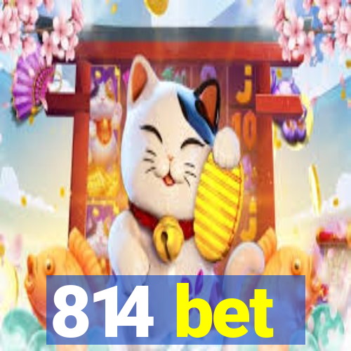 814 bet