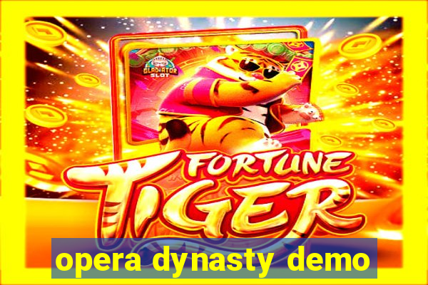 opera dynasty demo