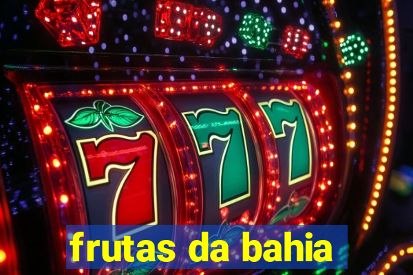 frutas da bahia