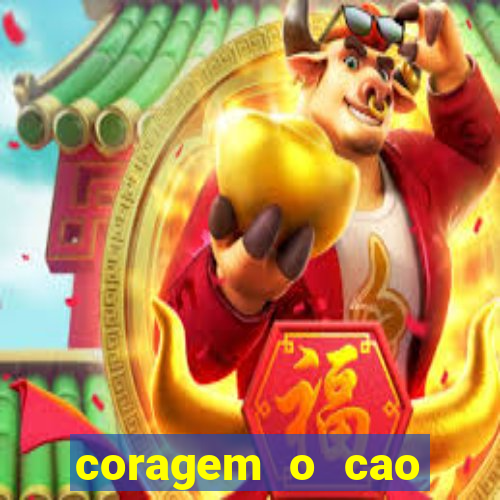 coragem o cao covarde assistir