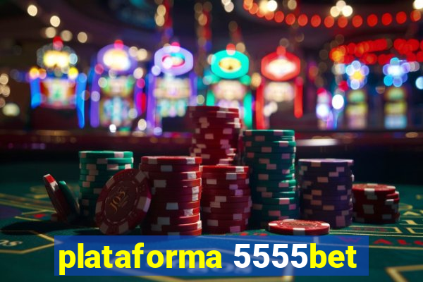 plataforma 5555bet