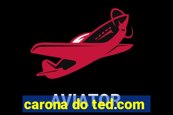 carona do ted.com