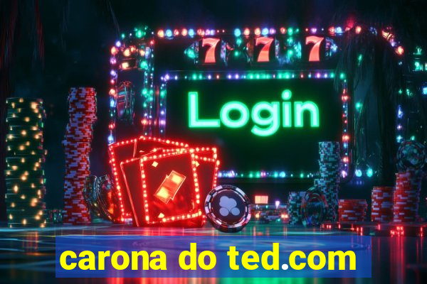 carona do ted.com