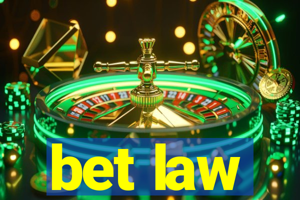 bet law