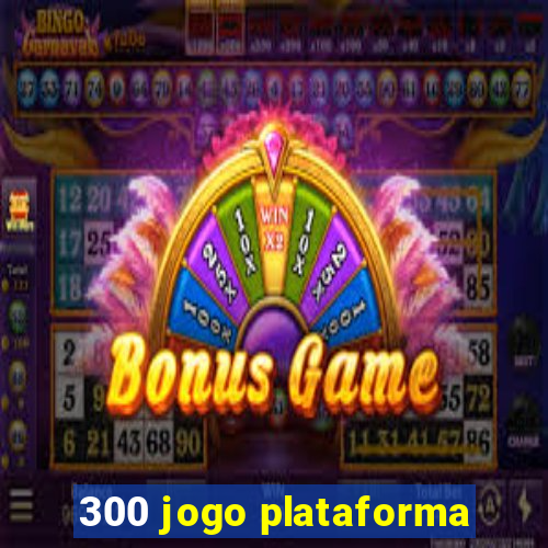 300 jogo plataforma