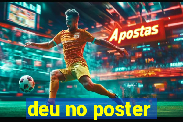 deu no poster