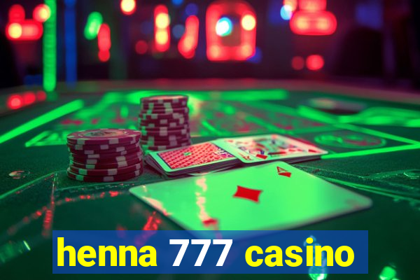 henna 777 casino