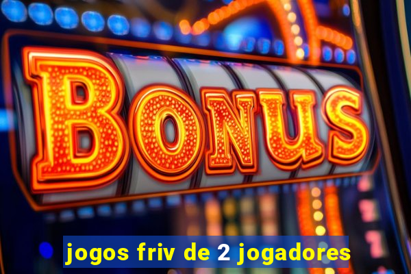 jogos friv de 2 jogadores