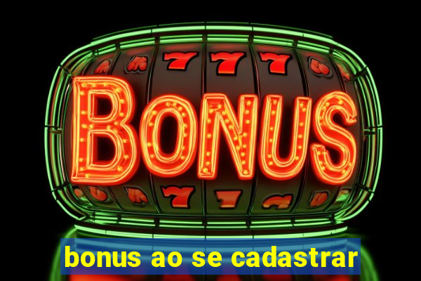 bonus ao se cadastrar