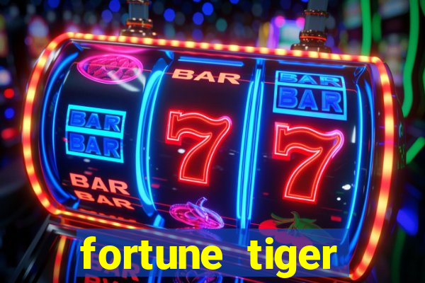 fortune tiger minimo 1 real