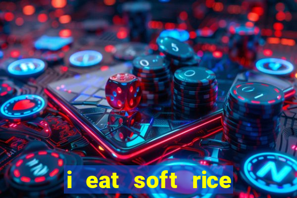 i eat soft rice in another world pt br