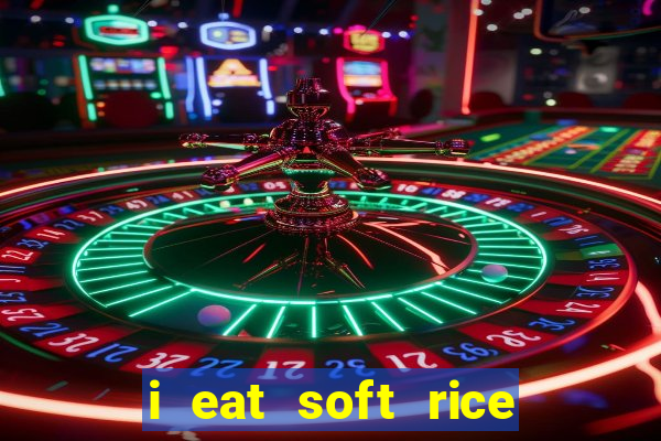 i eat soft rice in another world pt br