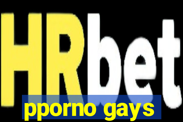 pporno gays