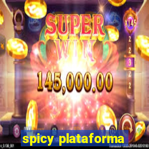 spicy plataforma