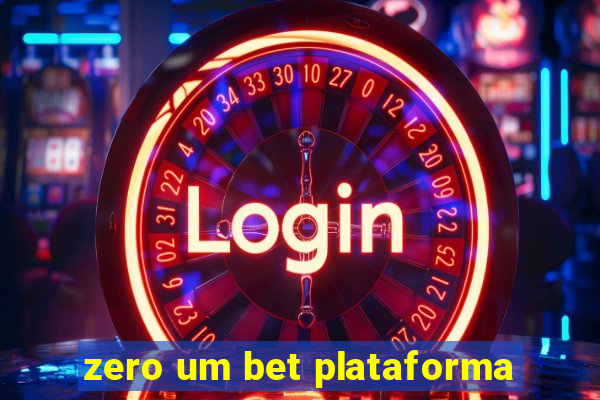 zero um bet plataforma