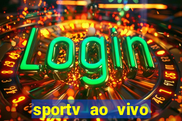 sportv ao vivo multi multicanal