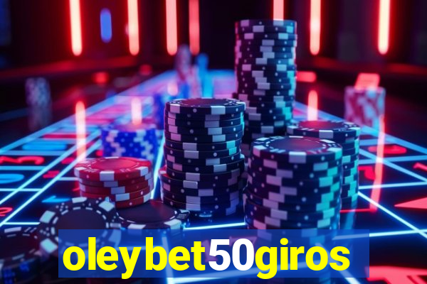 oleybet50giros