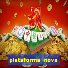 plataforma nova pagando muito hoje