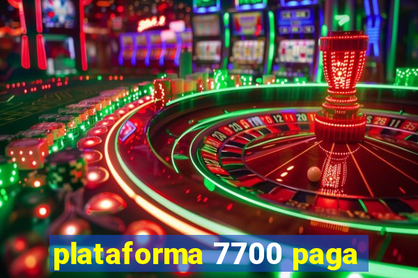 plataforma 7700 paga