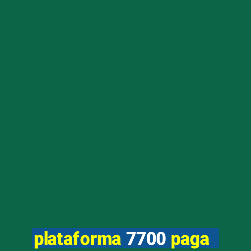 plataforma 7700 paga