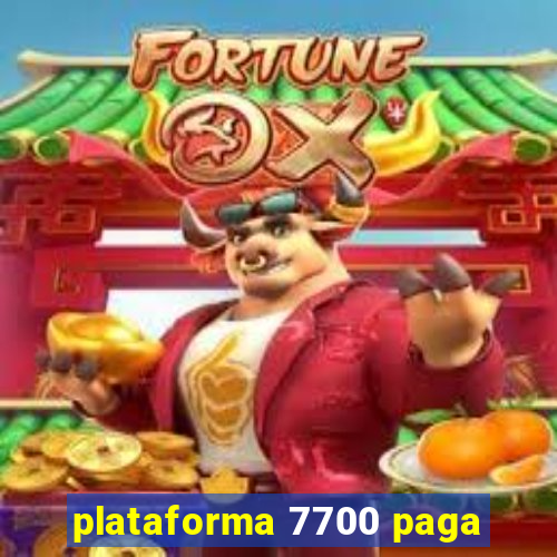 plataforma 7700 paga