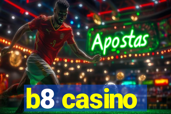 b8 casino