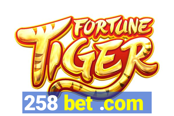 258 bet .com