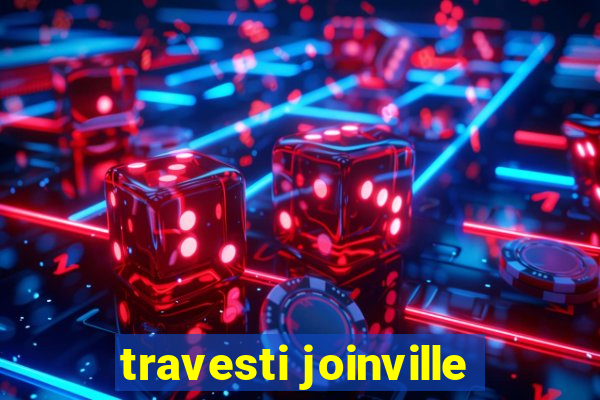 travesti joinville